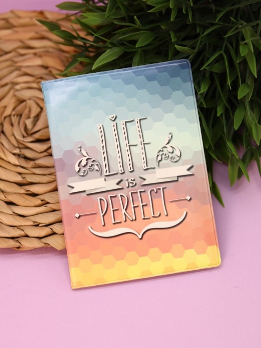 ОБЛОЖКА ДЛЯ ПАСПОРТА LIFE IS PERFECT, плотность 600 мкм 