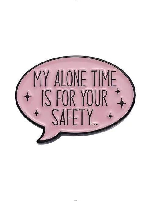 Значок &quot;My alone time is your safety&quot; 